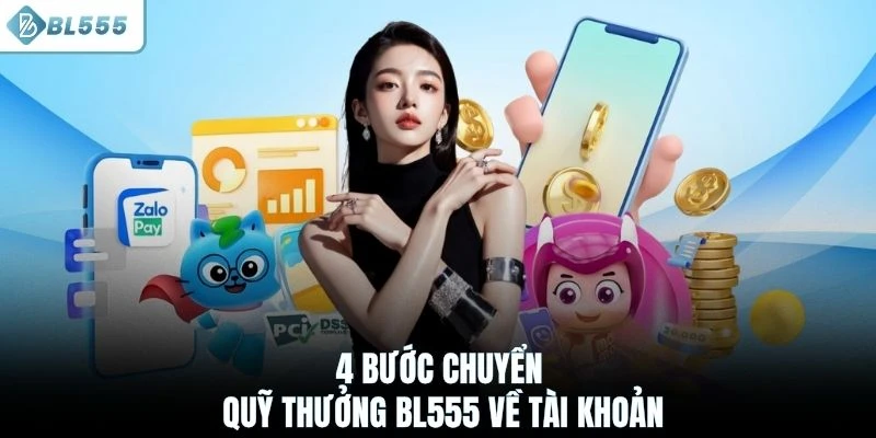 4 bước chuyển quỹ thưởng BL555 về tài khoản
