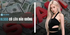 BL555 Có Lừa Đảo Không