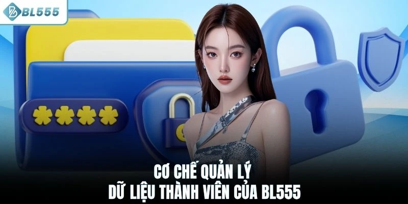 Cơ chế quản lý dữ liệu thành viên của BL555