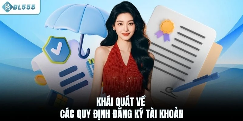 Khái quát về các quy định đăng ký tài khoản