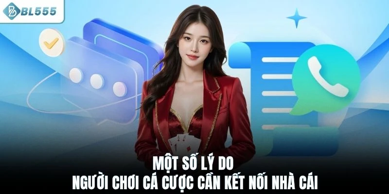 Một số lý do người chơi cá cược cần kết nối nhà cái