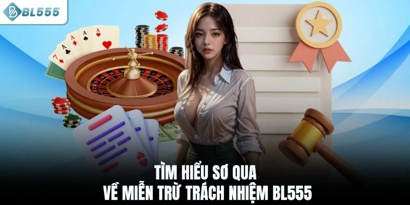 Tìm hiểu sơ qua về miễn trừ trách nhiệm BL555