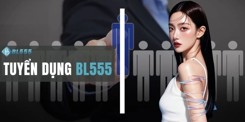 Tuyển Dụng BL555