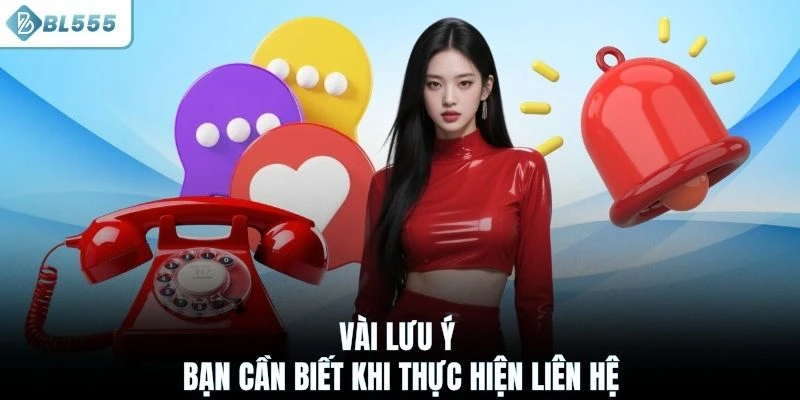 Vài lưu ý bạn cần biết khi thực hiện liên hệ